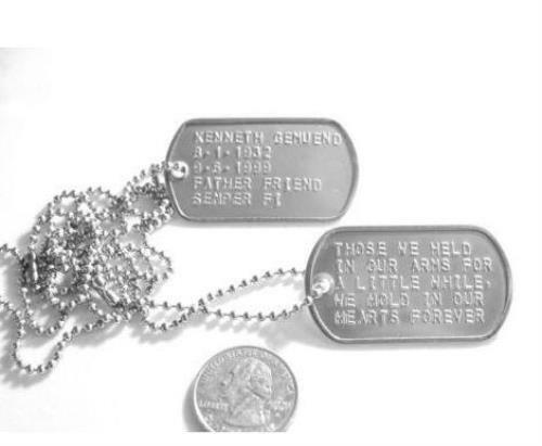 EMBOSSED STAMPED GENUINE MILITARY DOG TAGS, MADE ON MILITARY MACHINE–CUSTOM, ME