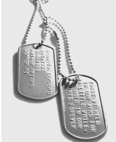 EMBOSSED STAMPED GENUINE MILITARY DOG TAGS, MADE ON MILITARY MACHINE–CUSTOM, ME